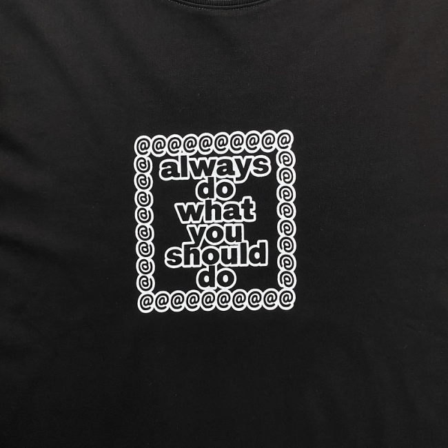 AlwayDoWhatYouShouldDo T-shirt